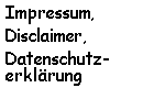 Impressum, disclaimer, Datenschutzerklärung